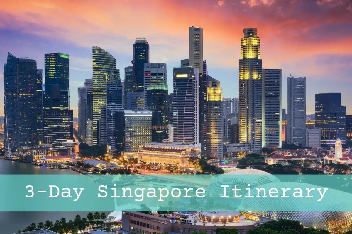 The Perfect 3-Day Singapore Itinerary For First Time Visitors