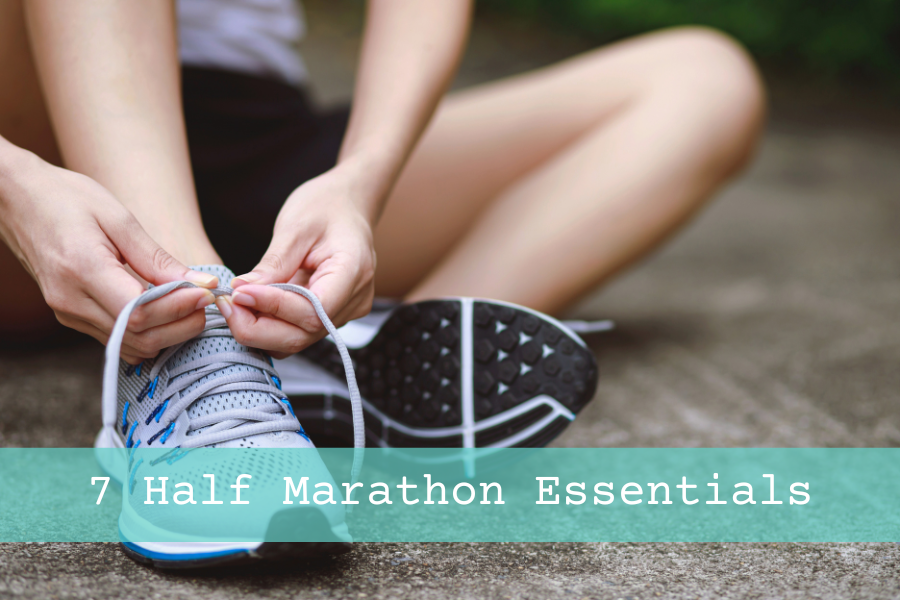 7 Half Marathon Essentials