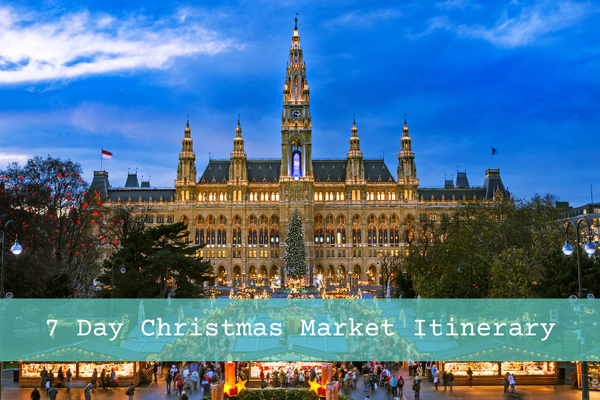 The Ultimate 7-Day European Christmas Market Itinerary