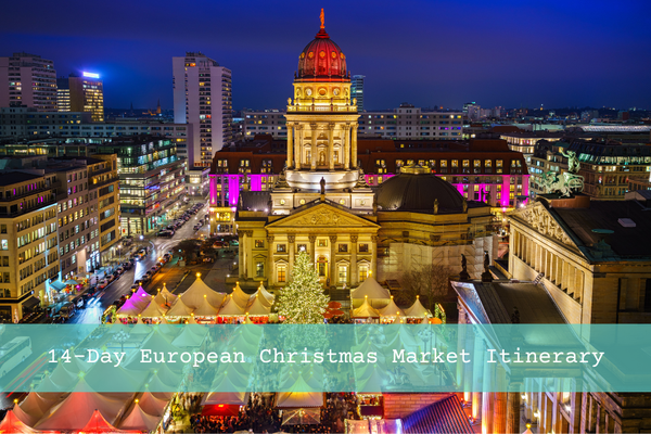The Most EPIC 14-Day European Christmas Market Itinerary