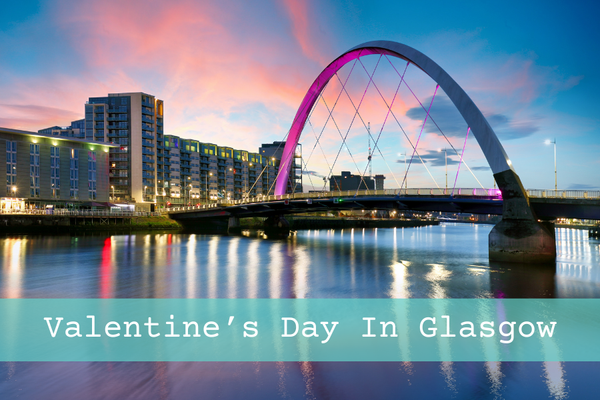 14 Unforgettable Events For Valentine's Day In Glasgow | 2024