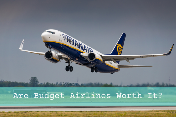 Are Budget Airlines Worth It?